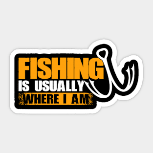 Fishing Is My Hobby And A Day Without Fishing Rod Funny Sticker